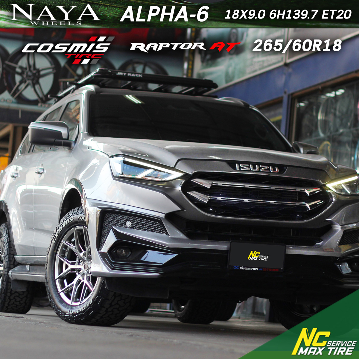 ISUZU MU-X / ล้อแม็กขอบ18 / NAYA WHEELS / NAYA ALPHA-6 / 18X9.0 6H139.7 ET20 / ล้อแม็กสีไฮเปอร์โครม+CNCตัวหนังสือ / Raptor AT / 265/60R18