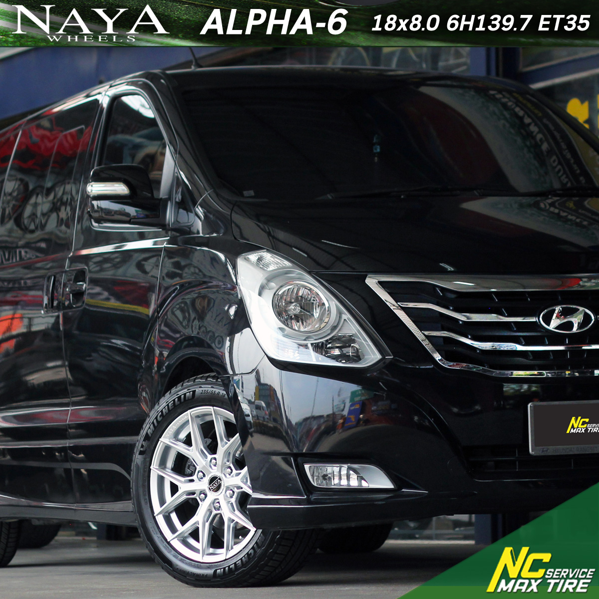 HYUNDAI H1 / ล้อแม็กขอบ18 / Cosmis / NAYA / ALPHA-6 / 18x8.0 6H139.7 ET35 / ล้อแม็กสีไฮเปร์ซิลเวอร์+CNCตัวหนังสือ