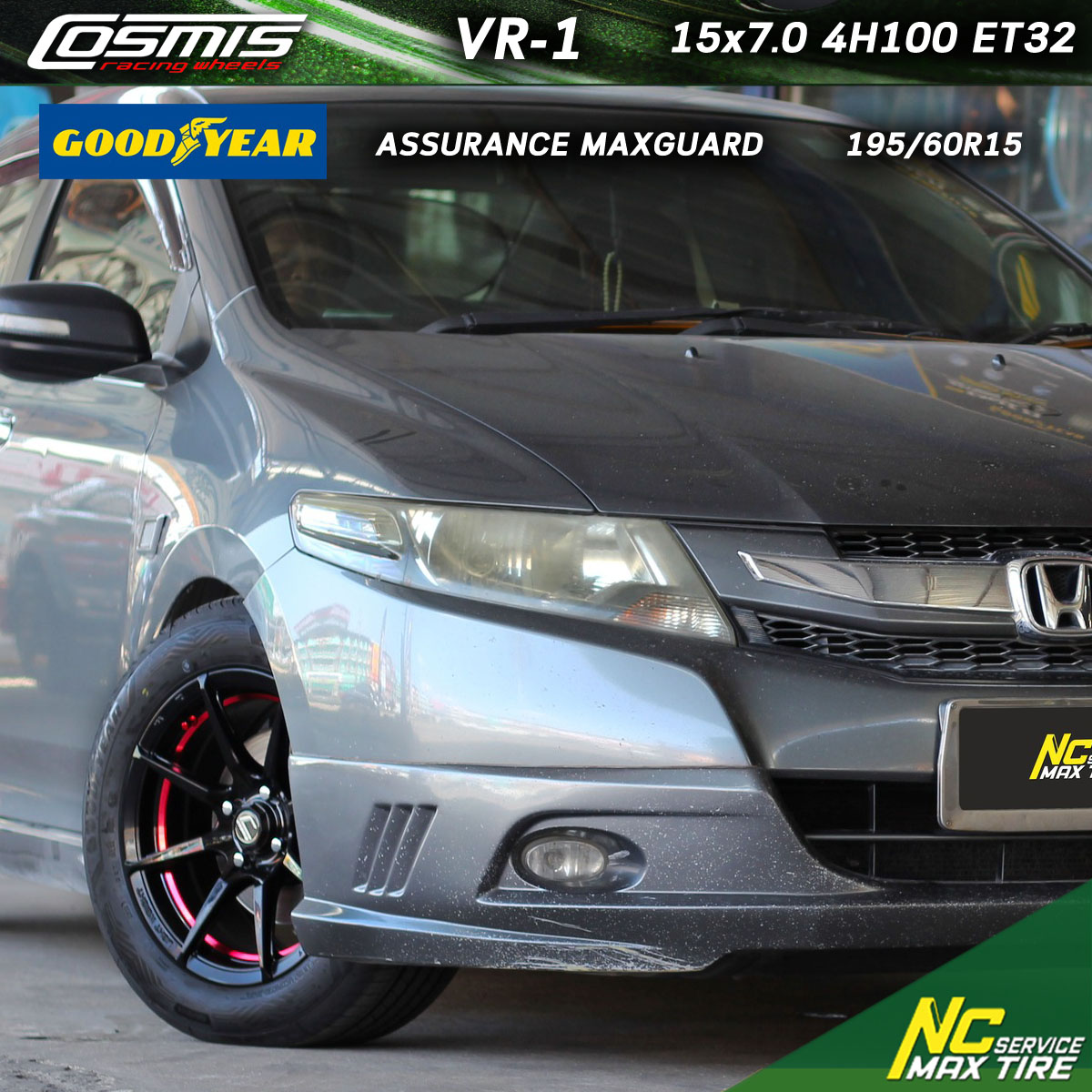 HONDA CITY / Cosmis / VR-1 / 15x7.0 4H100 ET32 / Goodyear / Assurance Maxguard / 195/60R15 / ล้อแม็กสำหรับรถเก๋ง / NC