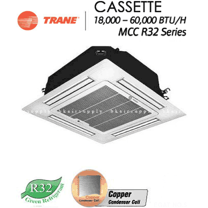 Cassette Trane แอร์เทรน คาสเซ็ท แบบฝังฝ้า 4 ทิศทาง (R32) รหัสสินค้า : MCCE 18,000 - 60,000 Btu