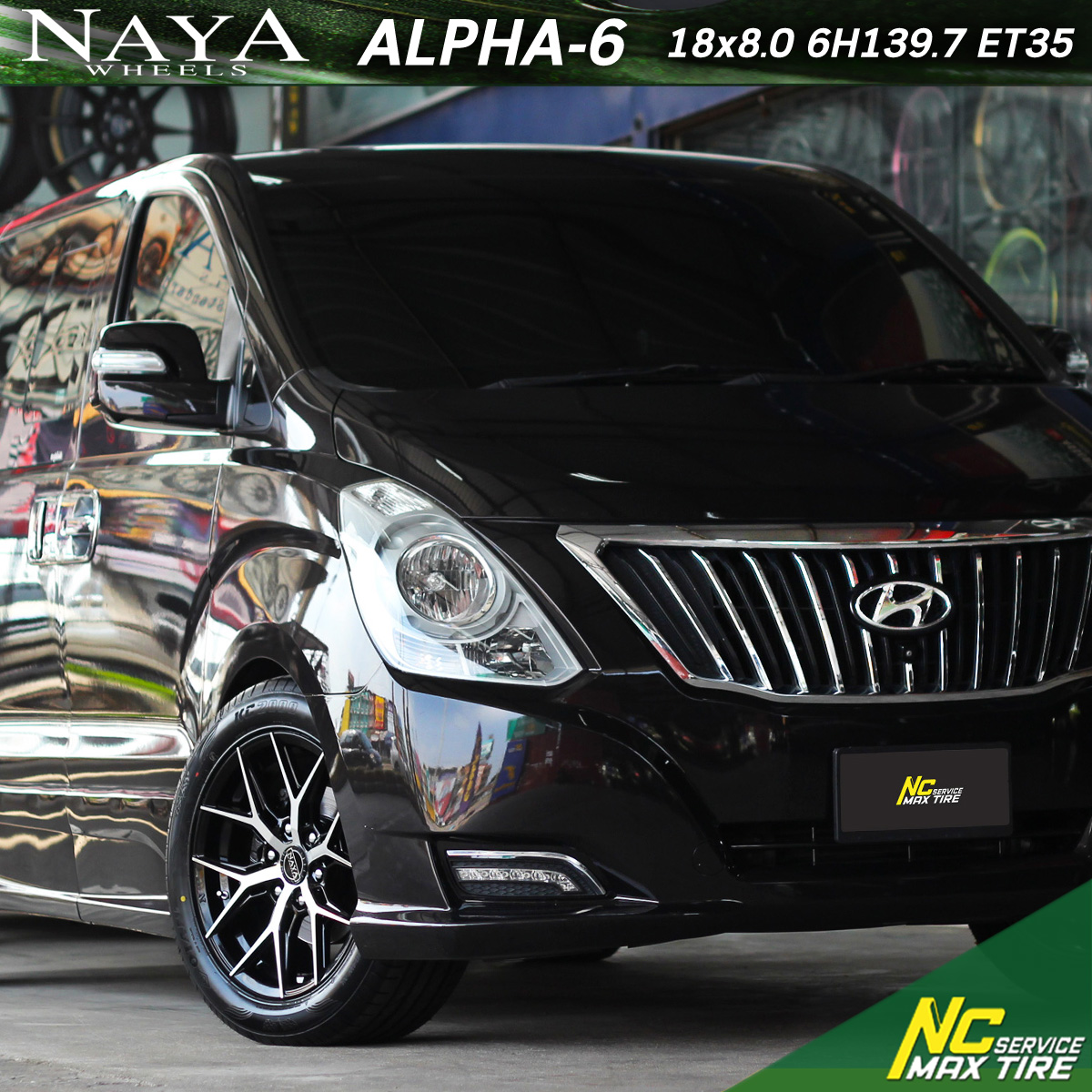 HYUNDAI H1 / Cosmis / NAYA / Alpha-6 / 18x8.0 6H139.7 ET35 / ล้อแม็กสีดำกลึงหน้าเงา+CNCตัวหนังสือ / NCmaxtireService